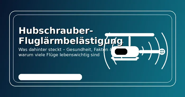 Hubschrauber Fluglaerm in Deutschland